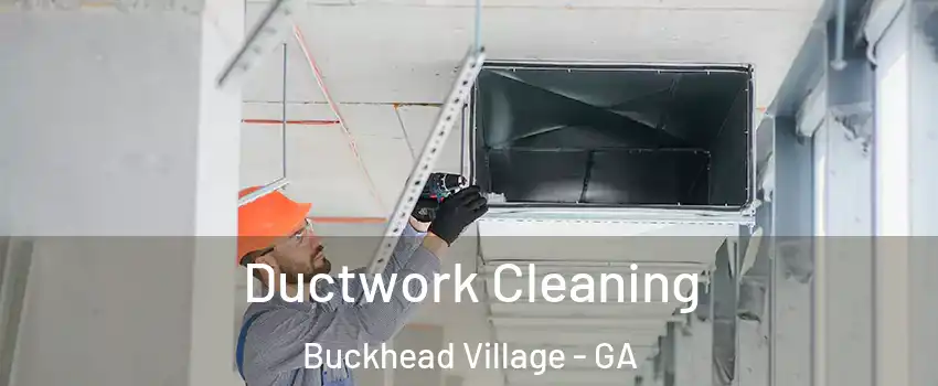 Ductwork Cleaning Buckhead Village - GA