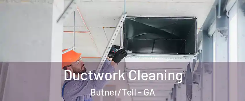 Ductwork Cleaning Butner/Tell - GA