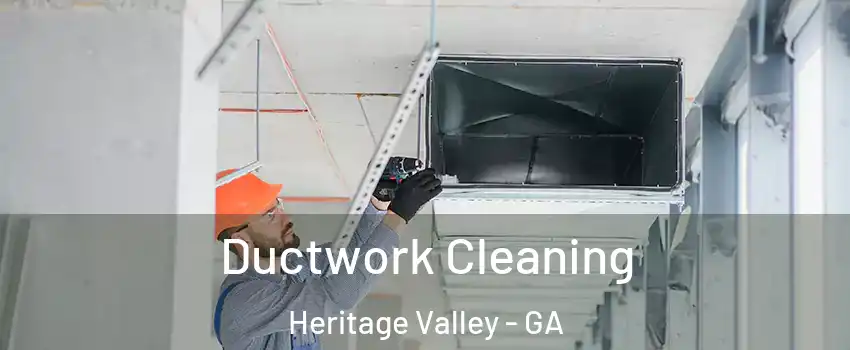 Ductwork Cleaning Heritage Valley - GA