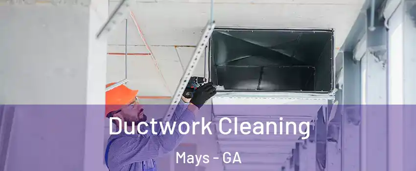 Ductwork Cleaning Mays - GA