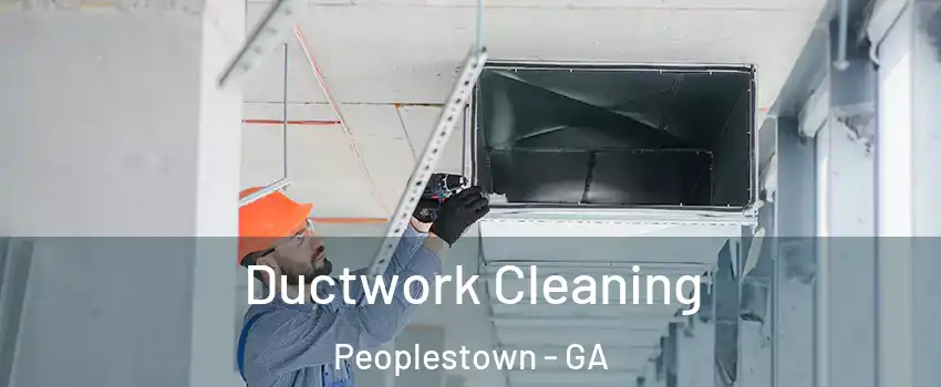 Ductwork Cleaning Peoplestown - GA