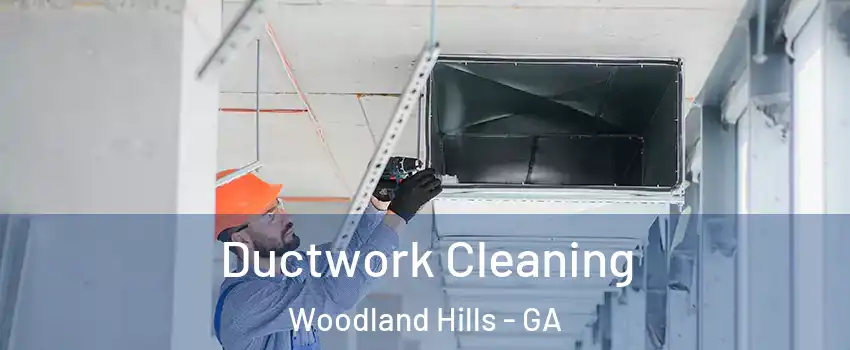Ductwork Cleaning Woodland Hills - GA