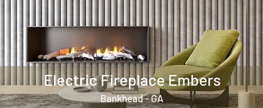 Electric Fireplace Embers Bankhead - GA