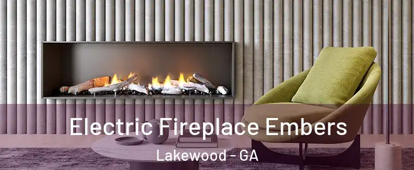 Electric Fireplace Embers Lakewood - GA