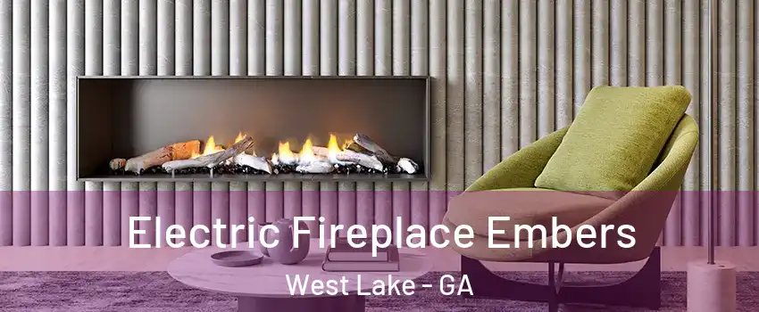 Electric Fireplace Embers West Lake - GA