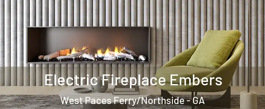 Electric Fireplace Embers West Paces Ferry/Northside - GA