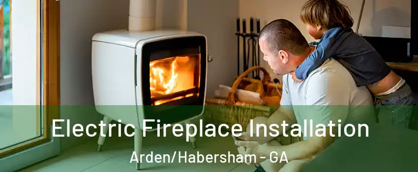 Electric Fireplace Installation Arden/Habersham - GA
