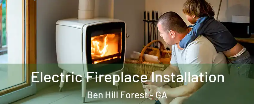 Electric Fireplace Installation Ben Hill Forest - GA