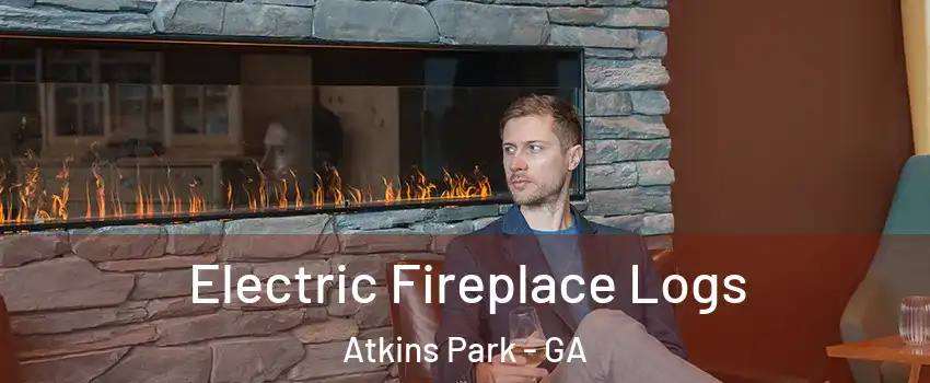 Electric Fireplace Logs Atkins Park - GA