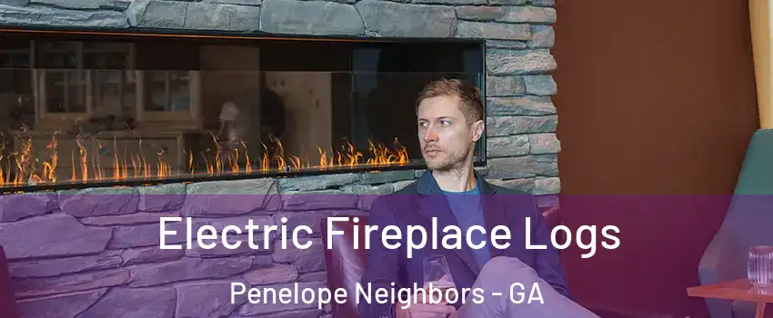 Electric Fireplace Logs Penelope Neighbors - GA