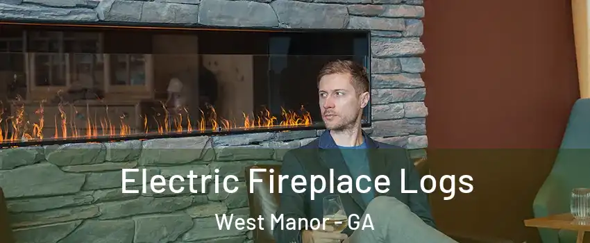 Electric Fireplace Logs West Manor - GA