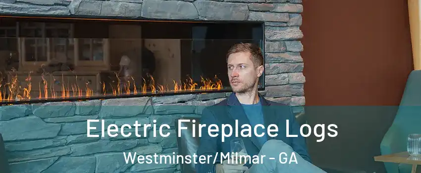 Electric Fireplace Logs Westminster/Milmar - GA
