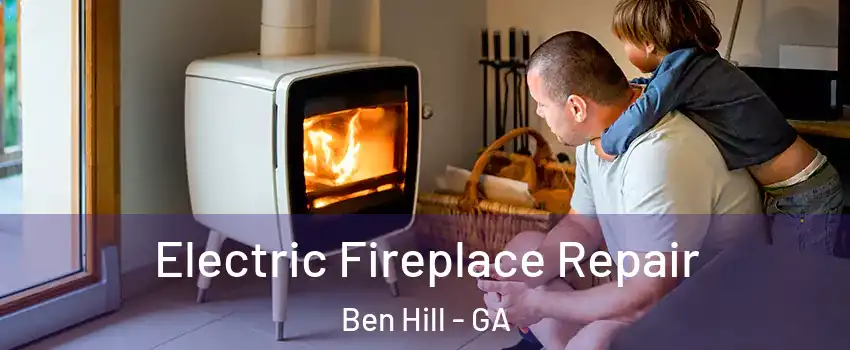 Electric Fireplace Repair Ben Hill - GA