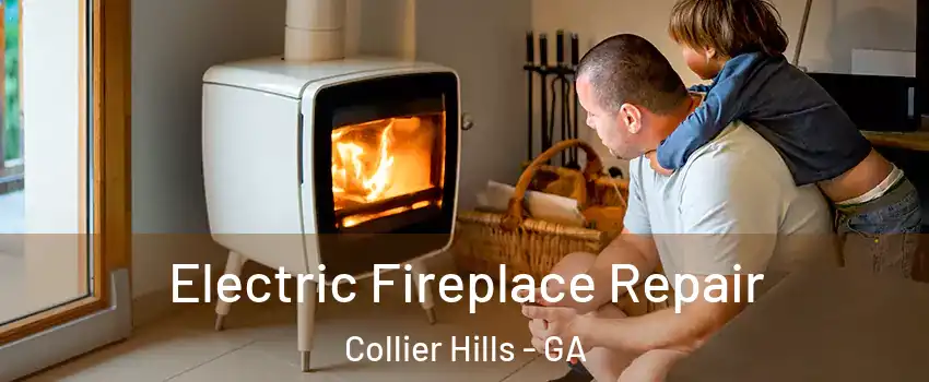 Electric Fireplace Repair Collier Hills - GA