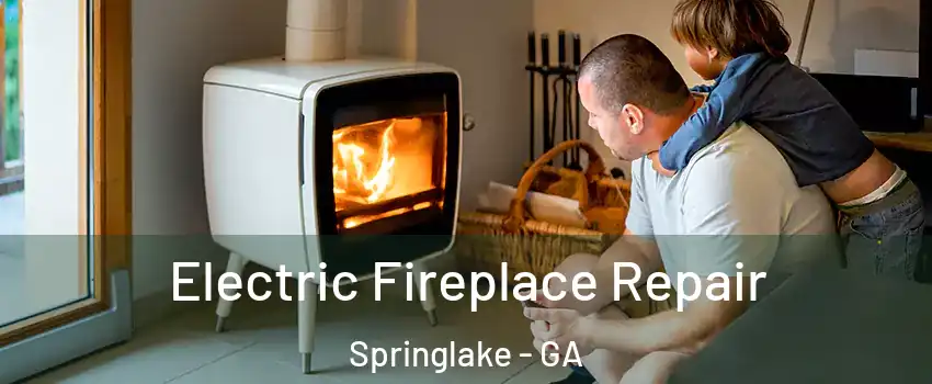 Electric Fireplace Repair Springlake - GA