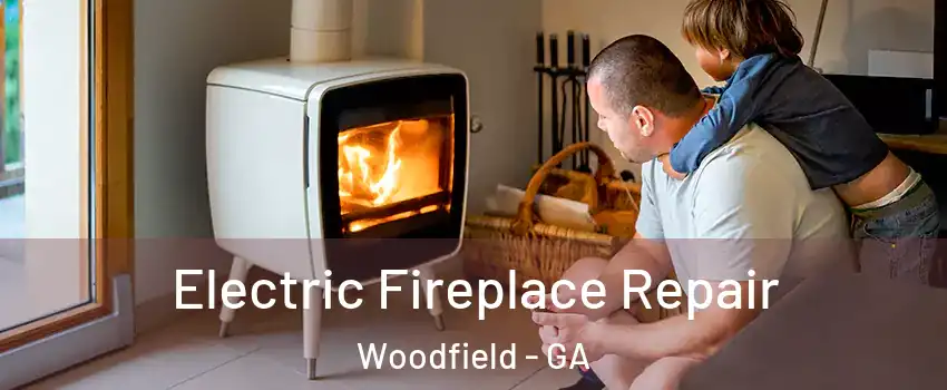Electric Fireplace Repair Woodfield - GA