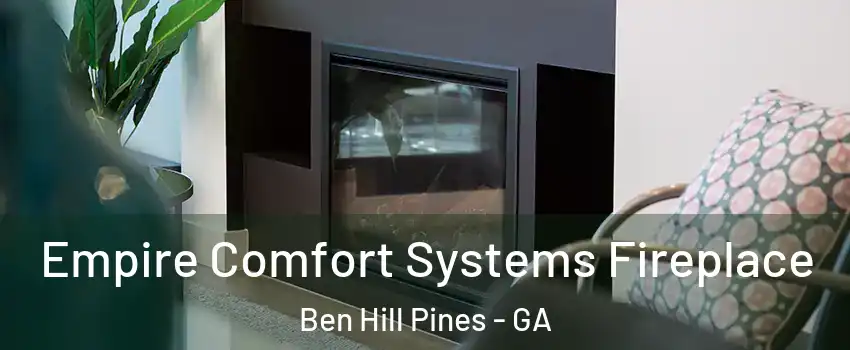 Empire Comfort Systems Fireplace Ben Hill Pines - GA