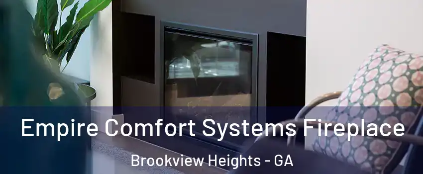 Empire Comfort Systems Fireplace Brookview Heights - GA