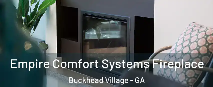 Empire Comfort Systems Fireplace Buckhead Village - GA