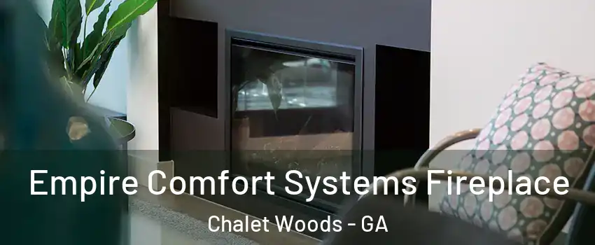 Empire Comfort Systems Fireplace Chalet Woods - GA