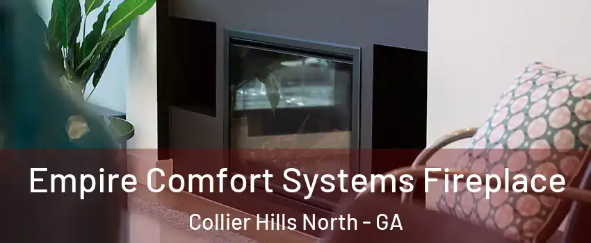 Empire Comfort Systems Fireplace Collier Hills North - GA