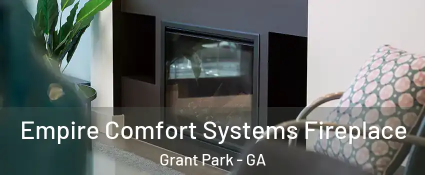 Empire Comfort Systems Fireplace Grant Park - GA
