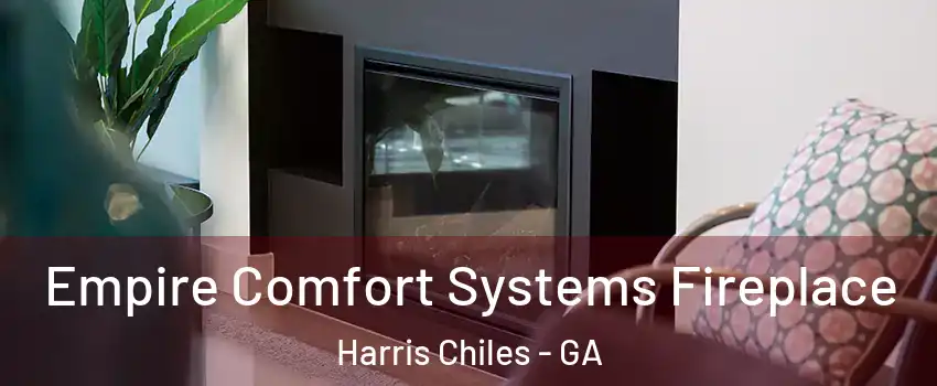 Empire Comfort Systems Fireplace Harris Chiles - GA