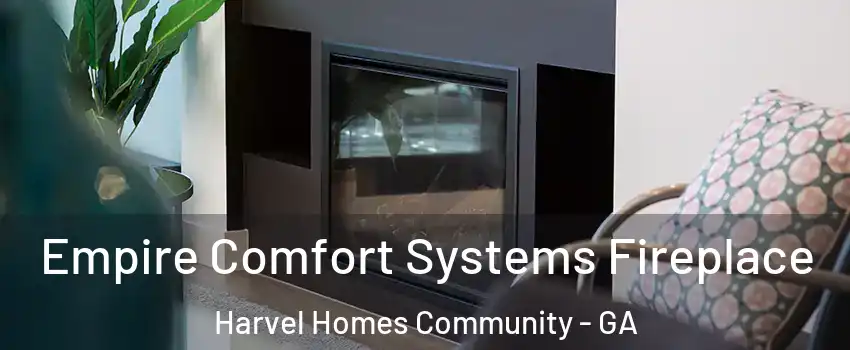 Empire Comfort Systems Fireplace Harvel Homes Community - GA