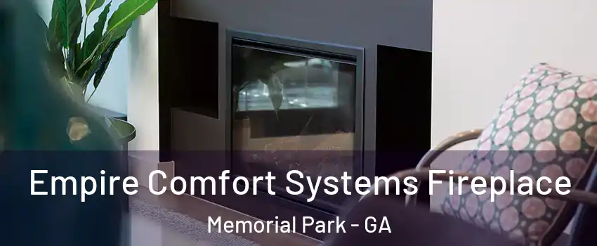 Empire Comfort Systems Fireplace Memorial Park - GA