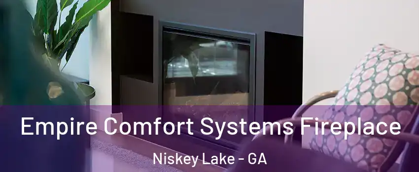 Empire Comfort Systems Fireplace Niskey Lake - GA