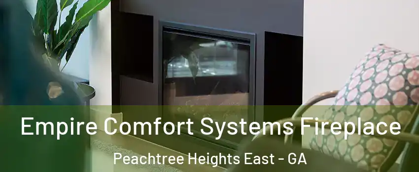 Empire Comfort Systems Fireplace Peachtree Heights East - GA