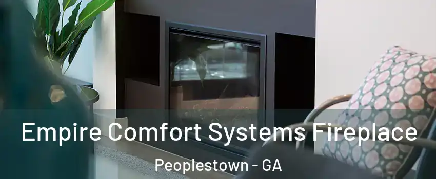 Empire Comfort Systems Fireplace Peoplestown - GA