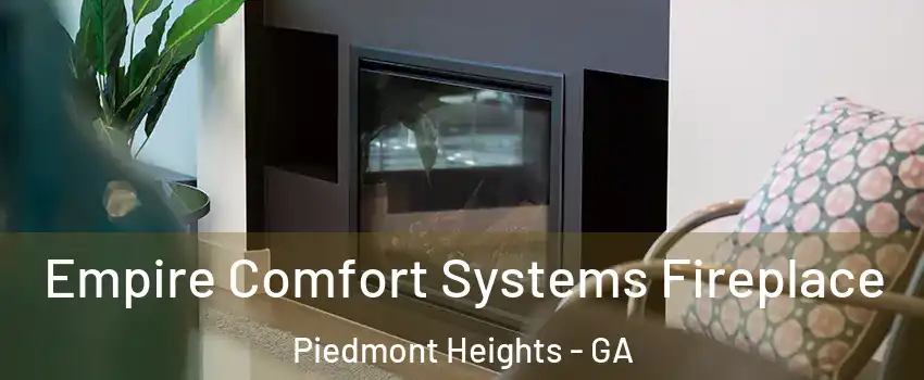 Empire Comfort Systems Fireplace Piedmont Heights - GA