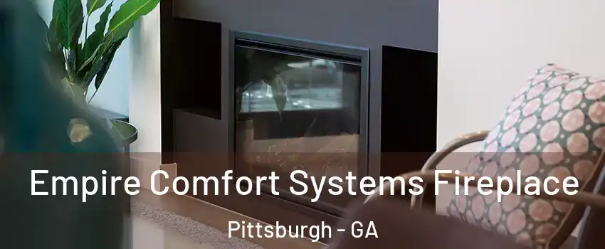 Empire Comfort Systems Fireplace Pittsburgh - GA
