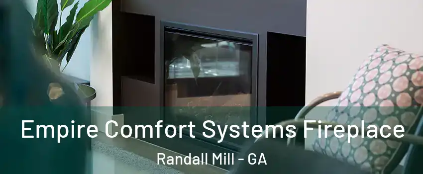 Empire Comfort Systems Fireplace Randall Mill - GA