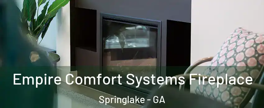 Empire Comfort Systems Fireplace Springlake - GA