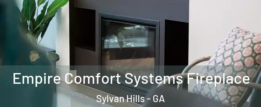 Empire Comfort Systems Fireplace Sylvan Hills - GA