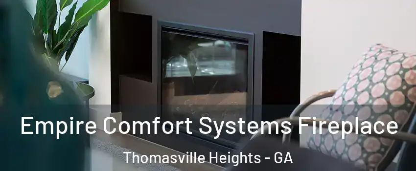Empire Comfort Systems Fireplace Thomasville Heights - GA