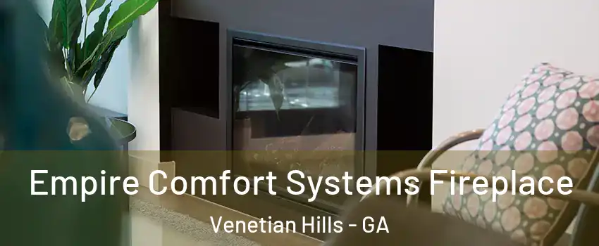 Empire Comfort Systems Fireplace Venetian Hills - GA