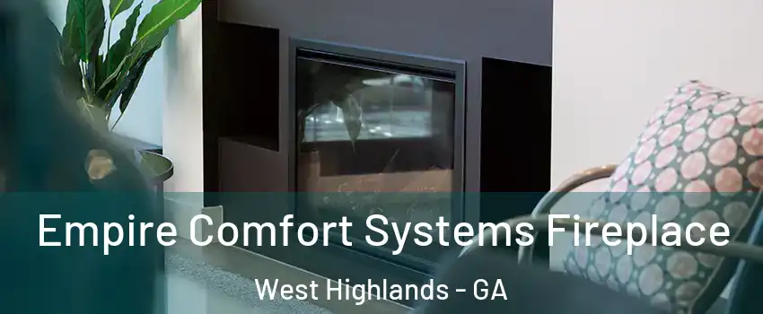Empire Comfort Systems Fireplace West Highlands - GA