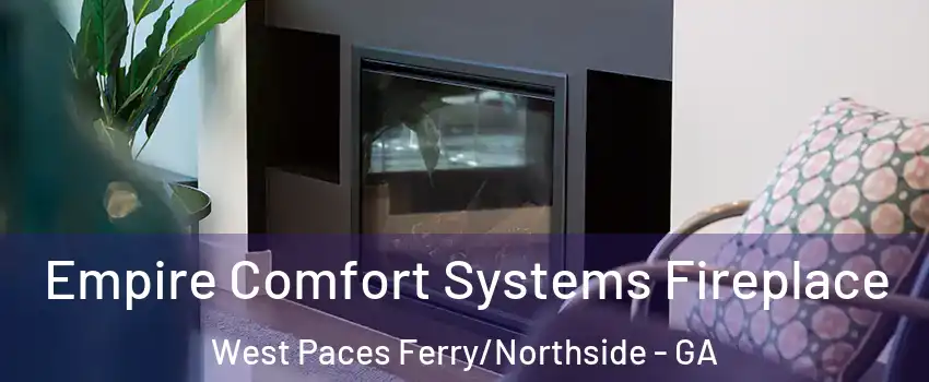 Empire Comfort Systems Fireplace West Paces Ferry/Northside - GA