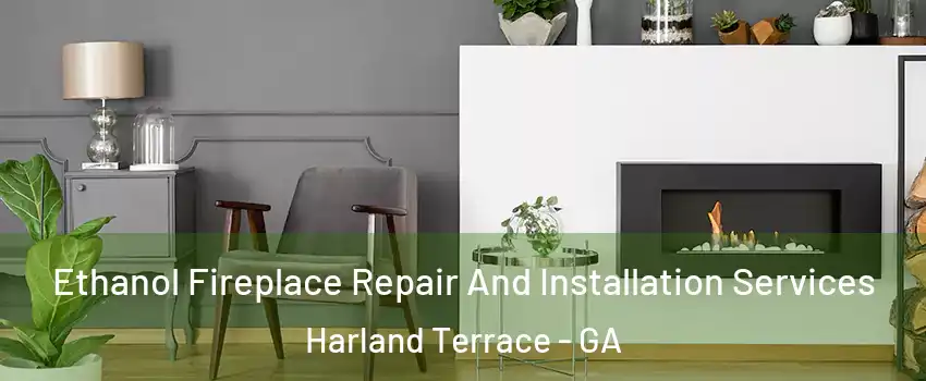 Ethanol Fireplace Repair And Installation Services Harland Terrace - GA