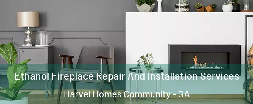 Ethanol Fireplace Repair And Installation Services Harvel Homes Community - GA