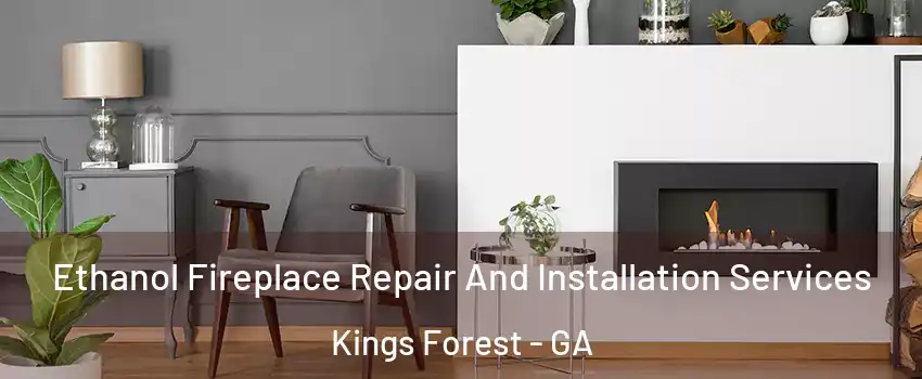 Ethanol Fireplace Repair And Installation Services Kings Forest - GA