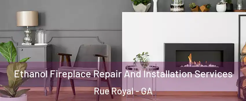 Ethanol Fireplace Repair And Installation Services Rue Royal - GA