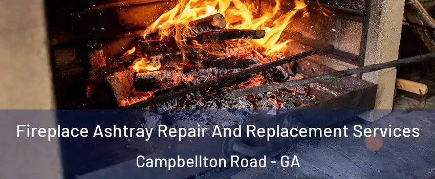 Fireplace Ashtray Repair And Replacement Services Campbellton Road - GA