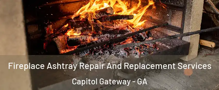 Fireplace Ashtray Repair And Replacement Services Capitol Gateway - GA
