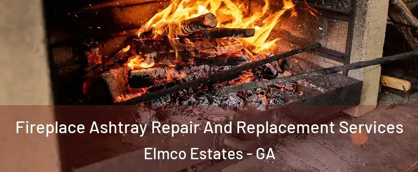 Fireplace Ashtray Repair And Replacement Services Elmco Estates - GA
