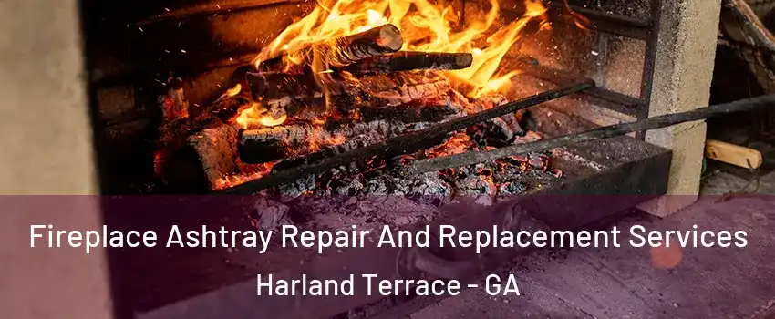 Fireplace Ashtray Repair And Replacement Services Harland Terrace - GA