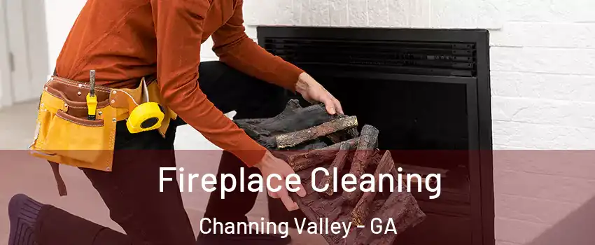 Fireplace Cleaning Channing Valley - GA
